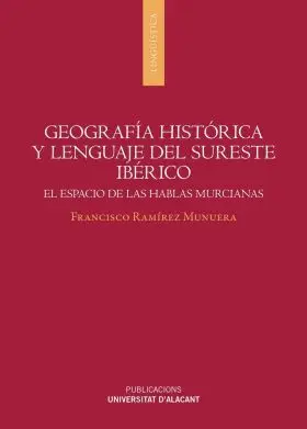 Geografia Histórica y Lenguaje del Sureste Ibérico