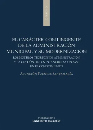 El Caracter Contingente de la Administracion Municipal y Su Modernizacion