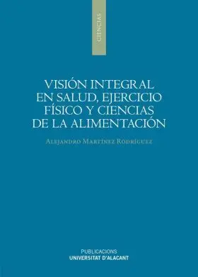 Visión Integral en Salud, Ejercicio Físico y Ciencias de la Alimentación