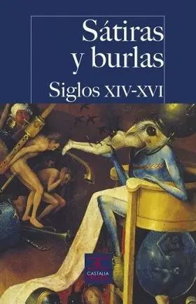 Satiras y Burlas. Siglos Xiv-Xvi.