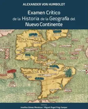 Alexander Von Humboldt. Examen Critico de la Historia de la Geogr