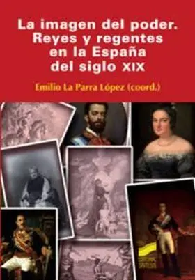 Imagen del Poder, la. Reyes y Regentes en la Españ