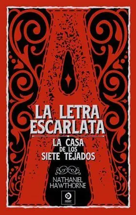 La Letra Escarlata/ la Casa de los Siete Tejados