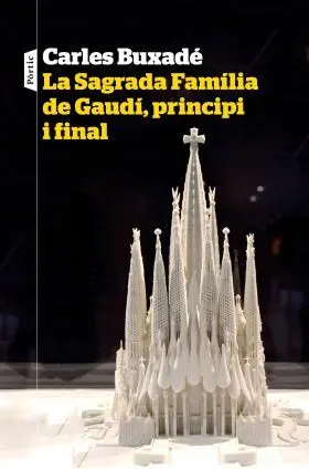 La Sagrada Familia de Gaudi, Principi I Final