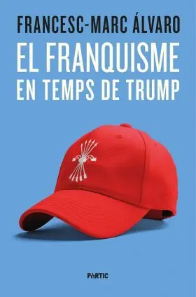 El Franquisme en Temps de Trump