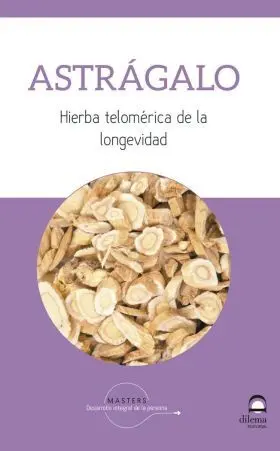 Astragalo. Hierba Telomerica de la Longevidad
