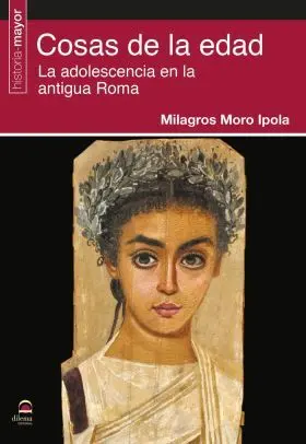Cosas de la Edad. La Adolescencia en la Antigua Ro