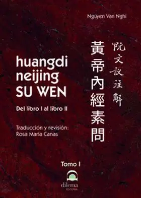 Huangdi Neijing Su Wen. Tomo I: del Libro I Al Libro Ii