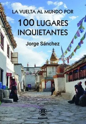La Vuelta Al Mundo por 100 Lugares Inquietantes