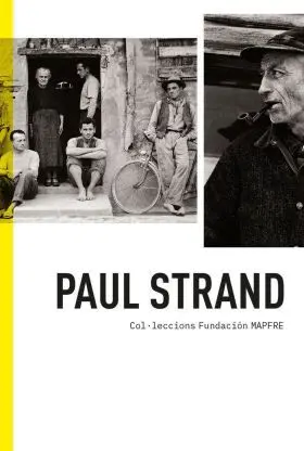Paul Strand. Col·leccions Fundacion Mapfre