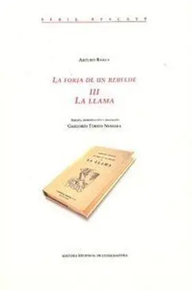 La Forja de un Rebelde. Iii- la Llama.