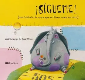 Sígueme! (Una Historia de Amor que no Tiene Nada de Raro)