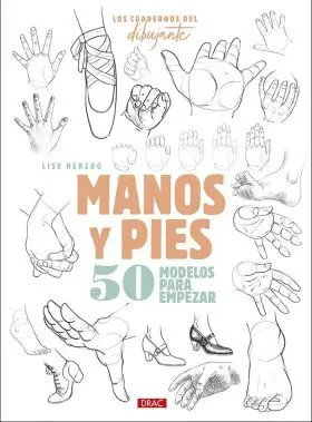 Los Cuadernos del Dibujante. Manos y Pies