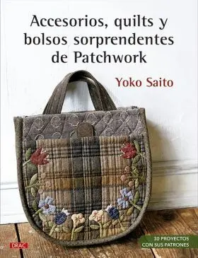 Accesorios, Quilts y Bolsos Sorprendentes de Patchwork