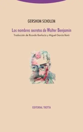 Los Nombres Secretos de Walter Benjamin (Ne)