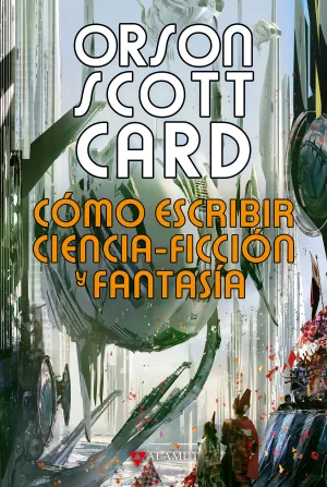 Cómo Escribir Ciencia-Ficción y Fantasía