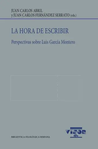 La Hora de Escribir. Perspectivas Sobre Luis García Montero