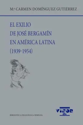 El Exilio de José Bergamín en América Latina (1939-1954)