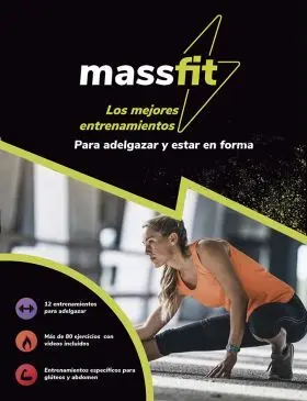 Massfit. Los Mejores Entrenamientos para Adelgazar y Estar en Forma
