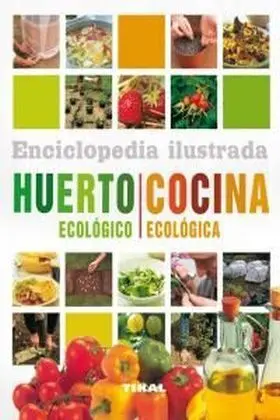 Enciclopedia de Huerto y Cocina Ecológico