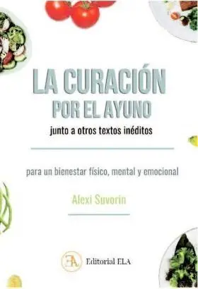 La Curación por el Ayuno, Junto a Otros Textos Inéditos