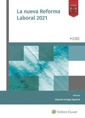 La Nueva Reforma Laboral 2021, 1ª Edición Marzo 20