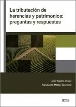 Tributacion de Herencias y Patrimonios, La: Preguntas y Respuestas