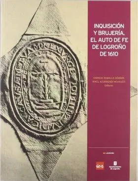 Inquisicion y Brujeria. Auto de Fe de Logroño 1610
