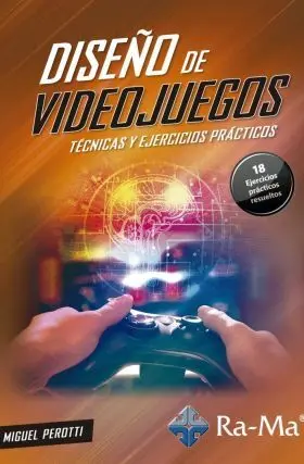 Diseño de Videojuegos Tecnicas y Ejercicios Practi