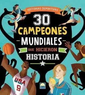 30 Campeones Mundiales que Hicieron Hist