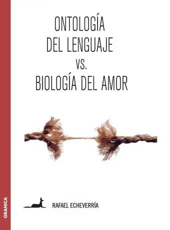 Ontologia del Lenguaje Vs. Biologia del Amor