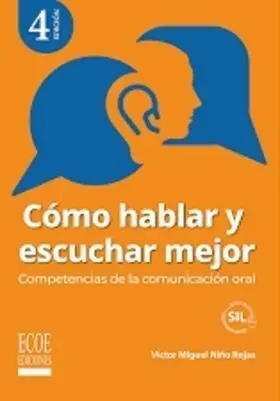Como Hablar y Escuchar Mejor. Competencias de la Comunicaci
