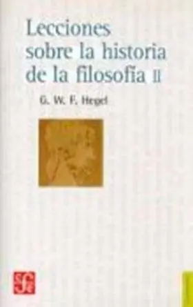 Lecciones Sobre la Historia de la Filosofia Tomo Ii