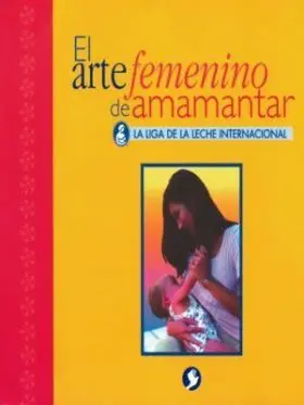 El Arte Femenino de Amamantar