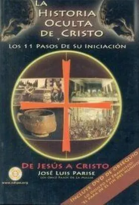 La Historia Oculta de Cristo y los 11 Pasos de Su