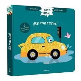 Historias para Tocar. Toca, Toca. ¡En Marcha! Libro con Texturas para Bebés
