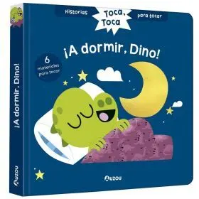 Historias para Tocar. Toca, Toca. ¡A Dormir, Dino! Libro con Texturas para Bebés