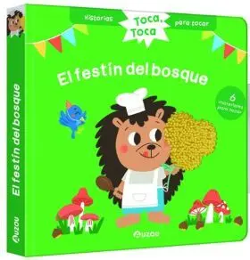 Historias para Tocar. Toca, Toca. ¡El Festín del Bosque! Libro con Texturas para