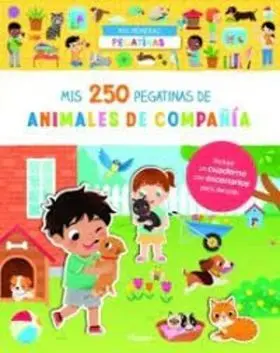 Mis Primeras Pegatinas - Mis 250 Pegatinas de Animales de Compañía