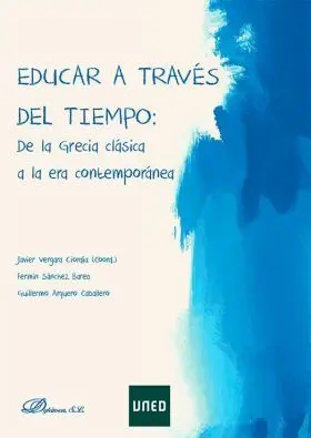 Educar a Traves del Tiempo: de la Grecia Clasica a la Era Contemporanea