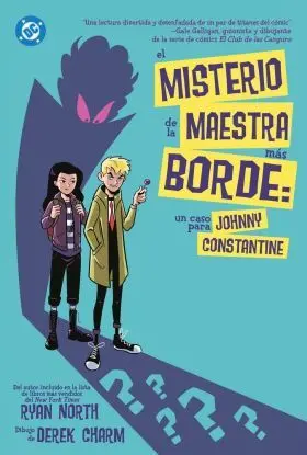 Dc Young Adults. el Misterio de la Maestra Mas Borde:un Caso para Johnny con