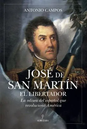 Jose de San Martin, el Libertador