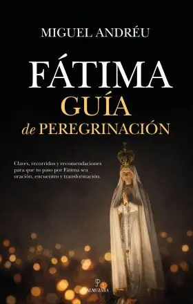 Fatima. Guia de Peregrinacion