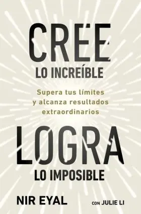 Cree lo Increible, Logra lo Imposible