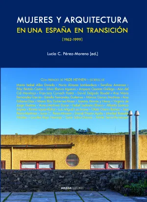 Mujeres y Arquitectura en una España en Transición, 1962-1999