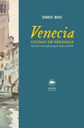 Venecia. Ciudad de Pérdidas