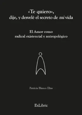 «Te Quiero», Dije, y Desvelé el Secreto de mi Vida