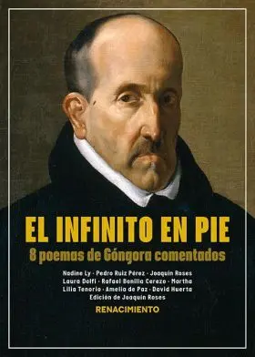 Infinito en Pie, El: 8 Poemas de Gongora Comentados