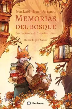 Cuadernos de Cornelius Zorro, los (Memorias del Bosque 2)