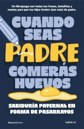 Cuando Seas Padre Comeras Huevos